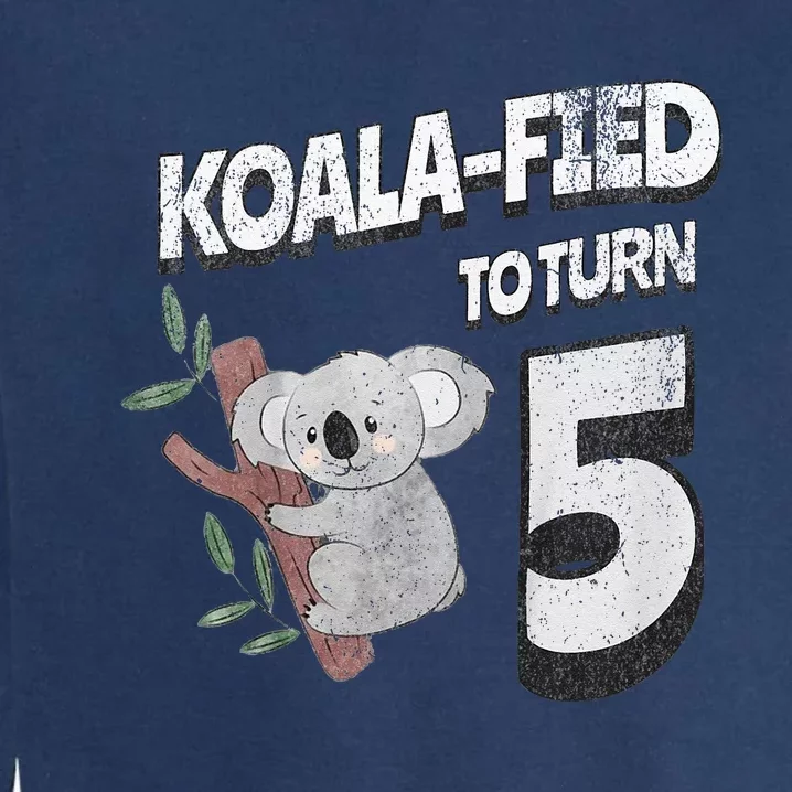 Kids 5 Year Old Koala Birthday Koalafied To Be Five Girl Or Boy Garment-Dyed Sweatshirt