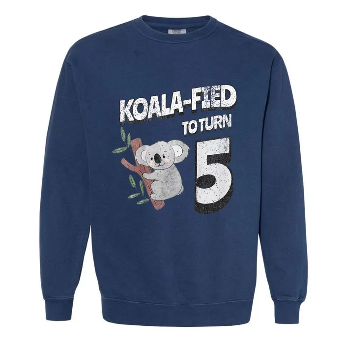 Kids 5 Year Old Koala Birthday Koalafied To Be Five Girl Or Boy Garment-Dyed Sweatshirt