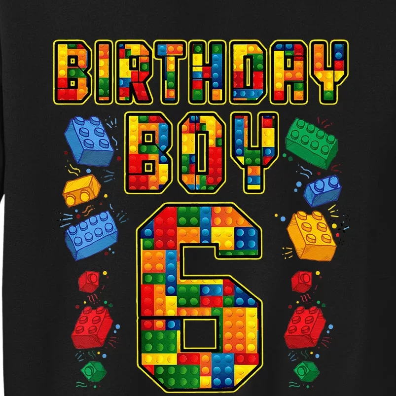 Kids 6th Birthday Master Builder 6 Years Old Block Building Tall Sweatshirt