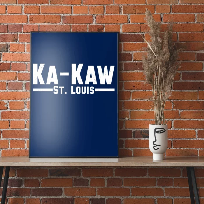 Ka Kaw St. Louis Poster