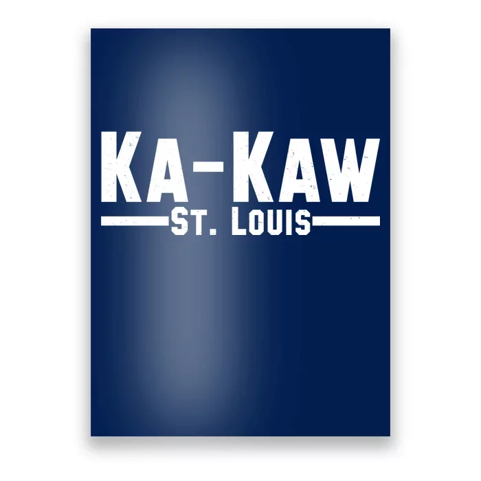 Ka Kaw St. Louis Poster