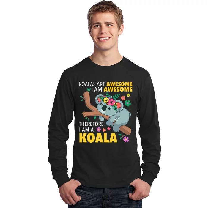 Koalas Are Awesome Funny Koala Bear Enthusiast Humor Outfit Long Sleeve Shirt