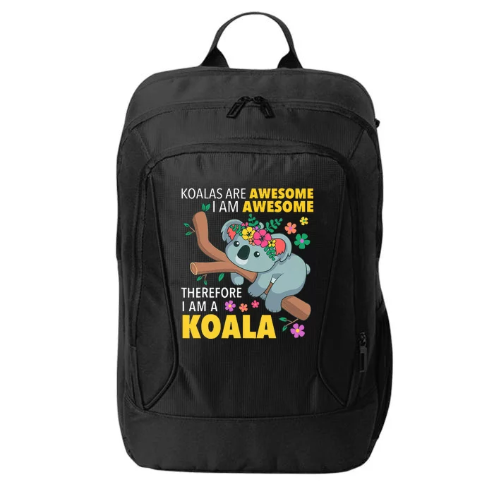 Koalas Are Awesome Funny Koala Bear Enthusiast Humor Outfit City Backpack