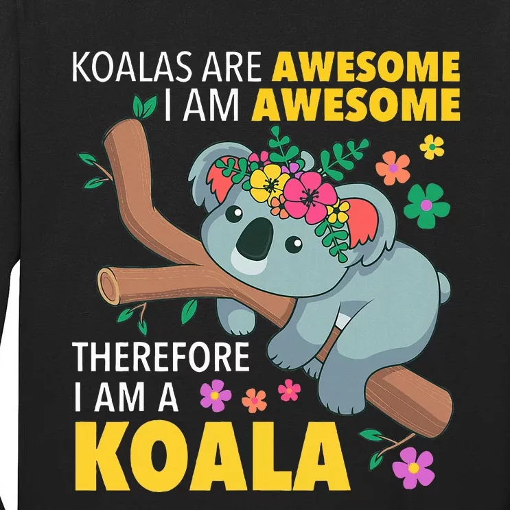 Koalas Are Awesome Funny Koala Bear Enthusiast Humor Outfit Tall Long Sleeve T-Shirt