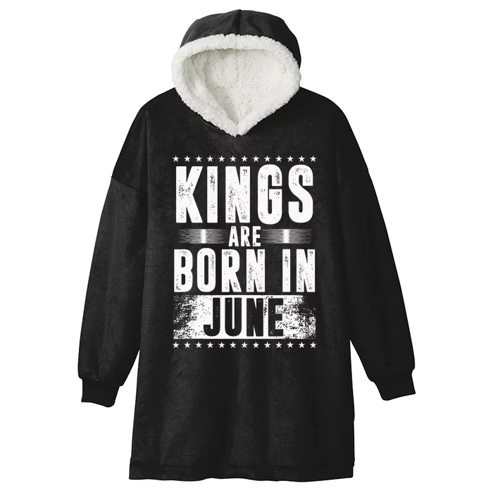 Kings Are Born In June Month Zodiac Sign Cancer Gemini Gift Hooded Wearable Blanket