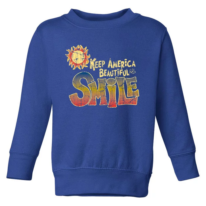 Keep America Beautiful Smile Gift Toddler Sweatshirt