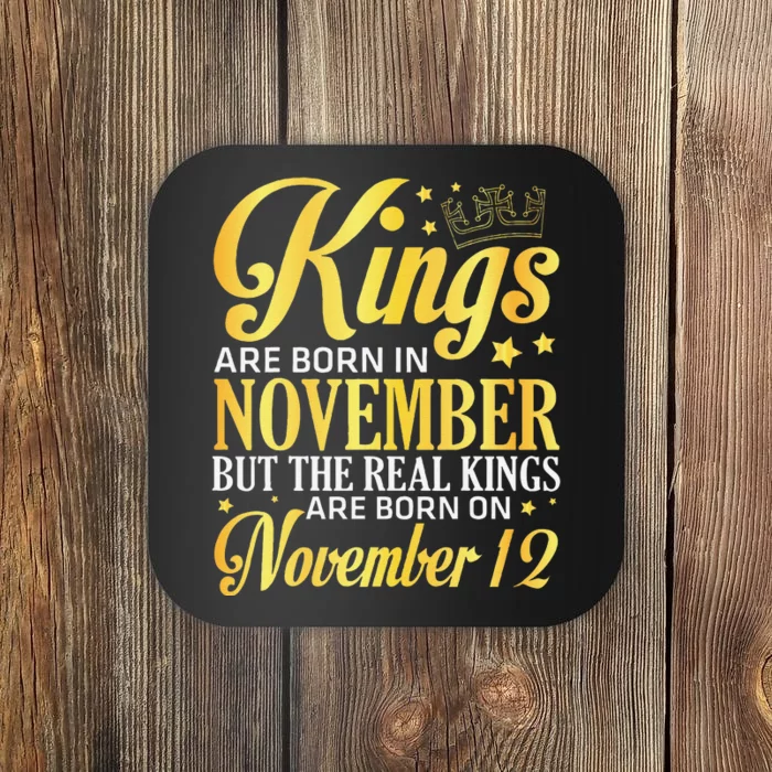 Kings Are Born In Nov The Real Kings Are Born On November 12 Coaster