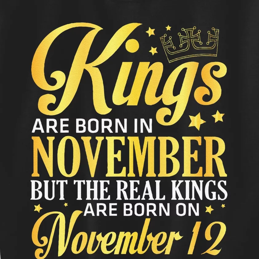 Kings Are Born In Nov The Real Kings Are Born On November 12 Kids Sweatshirt