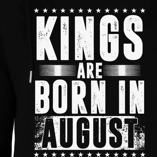 Kings Are Born In August Zodiac Sign Virgo Leo Month Gift Womens Funnel Neck Pullover Hood