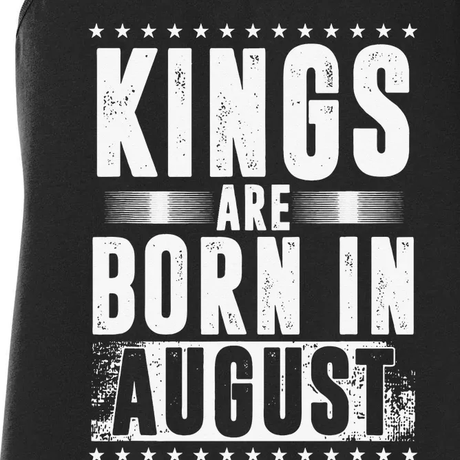 Kings Are Born In August Zodiac Sign Virgo Leo Month Gift Women's Racerback Tank