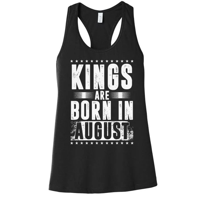 Kings Are Born In August Zodiac Sign Virgo Leo Month Gift Women's Racerback Tank