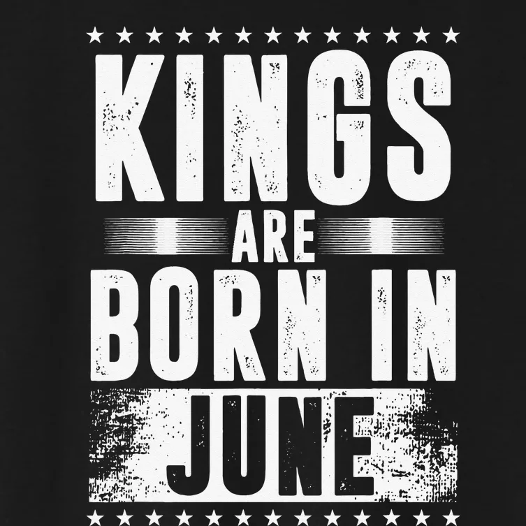 Kings Are Born In June Month Zodiac Sign Cancer Gemini Gift Women's Crop Top Tee