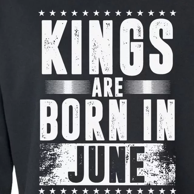 Kings Are Born In June Month Zodiac Sign Cancer Gemini Gift Cropped Pullover Crew