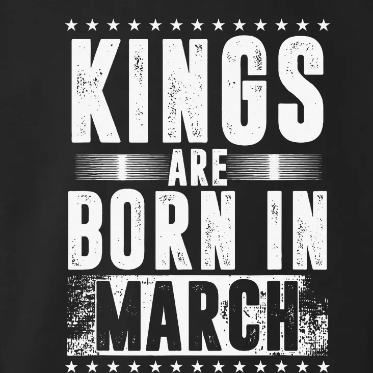 Kings Are Born In March Month Zodiac Sign Pisces Aries Gift Toddler Hoodie