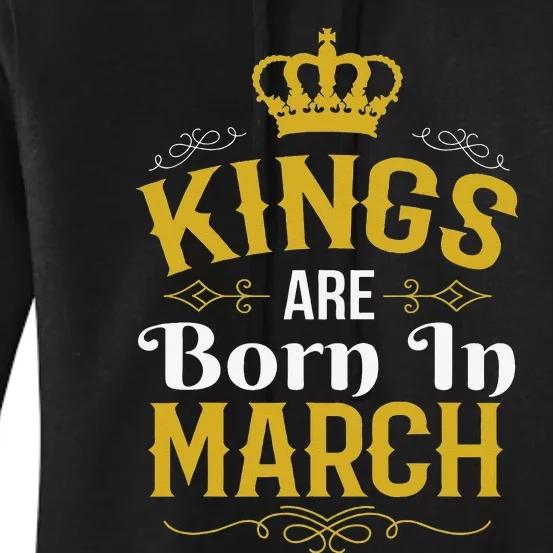 Kings Are Born In March March Birthday Women's Pullover Hoodie