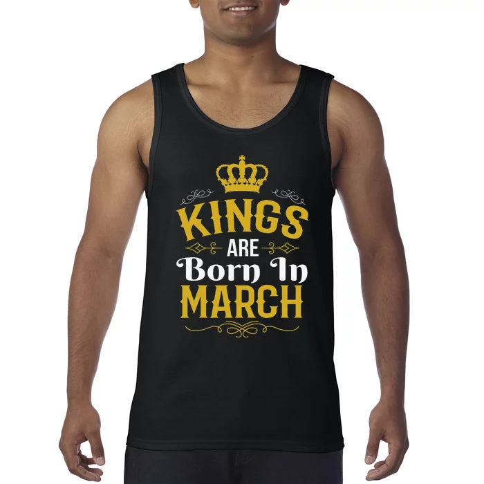 Kings Are Born In March March Birthday Tank Top