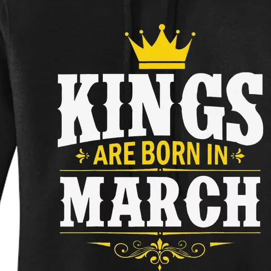 Kings Are Born in March Happy Birthday Women's Pullover Hoodie