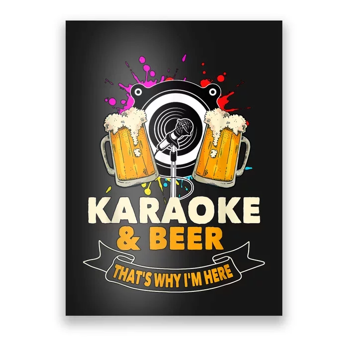 Karaoke And Beer That's Why I'm Here Karaoke Singer Karaoke Poster