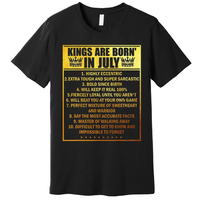 Kings Are Born In July Birthday Month Cancer Taurus Zodiac Premium T-Shirt