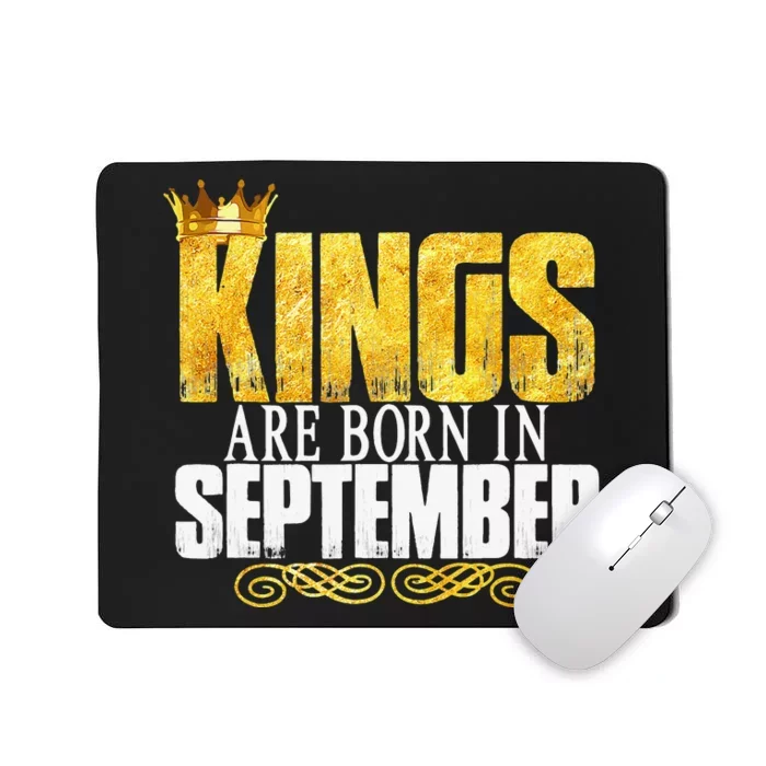 Kings Are Born In September Birthday Gifts Mousepad