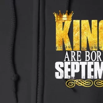 Kings Are Born In September Birthday Gifts Full Zip Hoodie