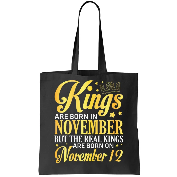 Kings Are Born In Nov The Real Kings Are Born On November 12 Tote Bag