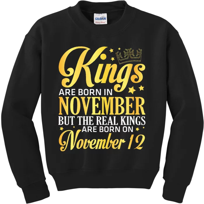 Kings Are Born In Nov The Real Kings Are Born On November 12 Kids Sweatshirt