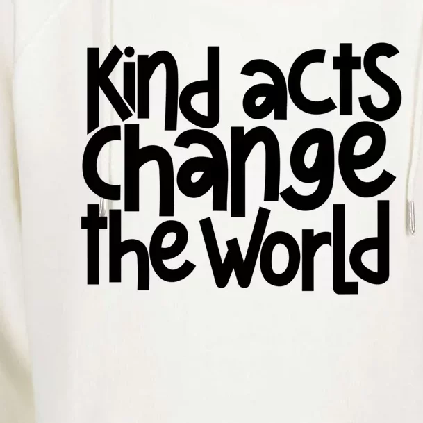 Kind Acts Change The World Anti Bullying Week Unity Day Gift Womens Funnel Neck Pullover Hood