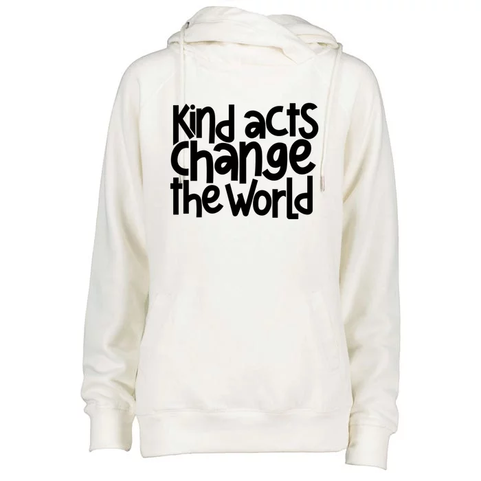 Kind Acts Change The World Anti Bullying Week Unity Day Gift Womens Funnel Neck Pullover Hood