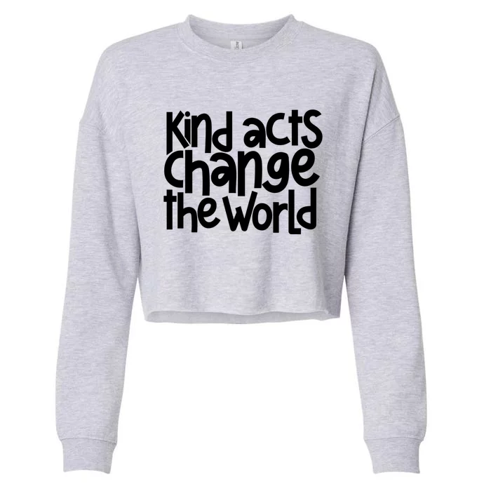 Kind Acts Change The World Anti Bullying Week Unity Day Gift Cropped Pullover Crew