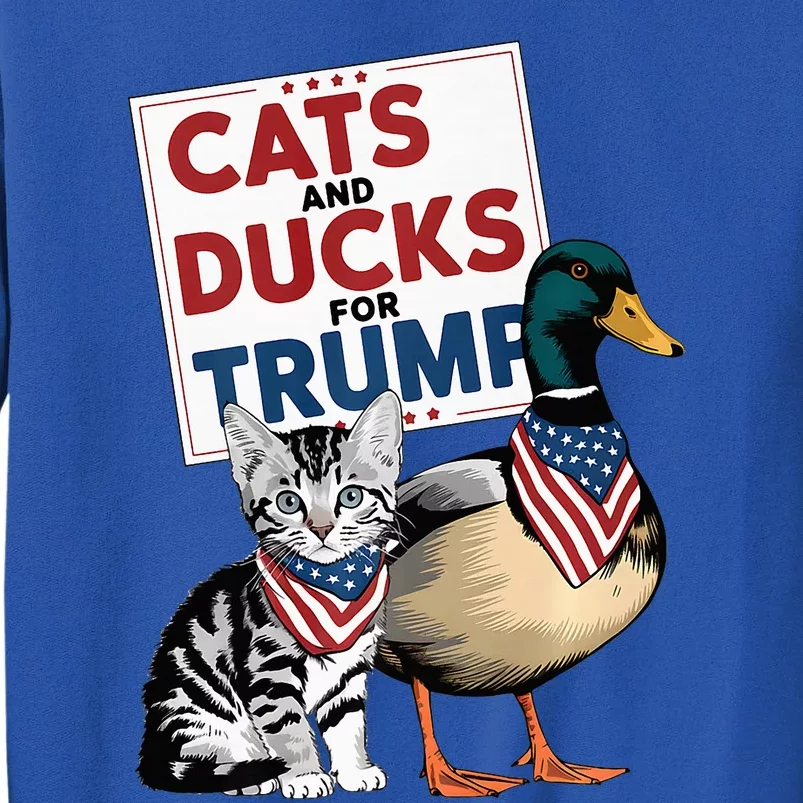 Kittens And Ducks For Trump Cats And Ducks For Trump 2024 Tall Sweatshirt