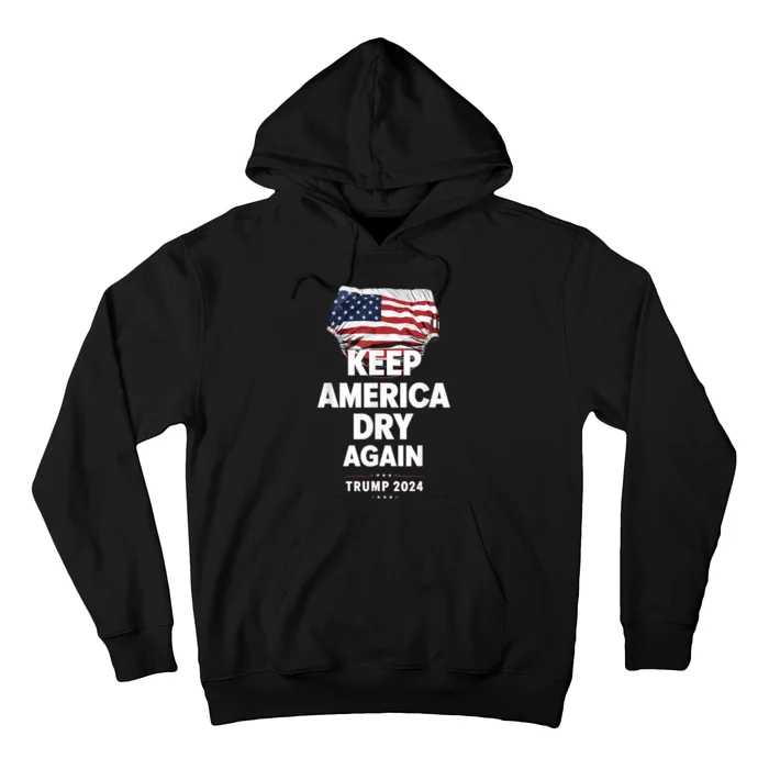 Keep America Dry Again Trump 2024 Funny Saying Hoodie