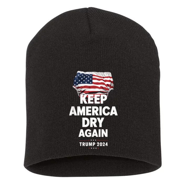 Keep America Dry Again Trump 2024 Funny Saying Short Acrylic Beanie