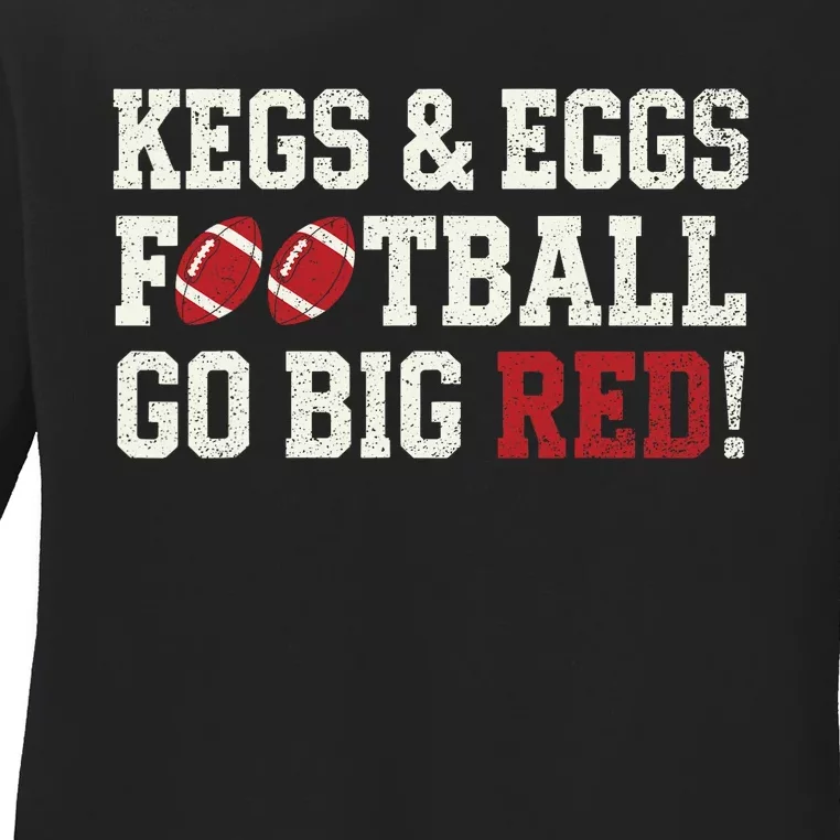 Kegs And Eggs Football Go Big Red Ladies Long Sleeve Shirt