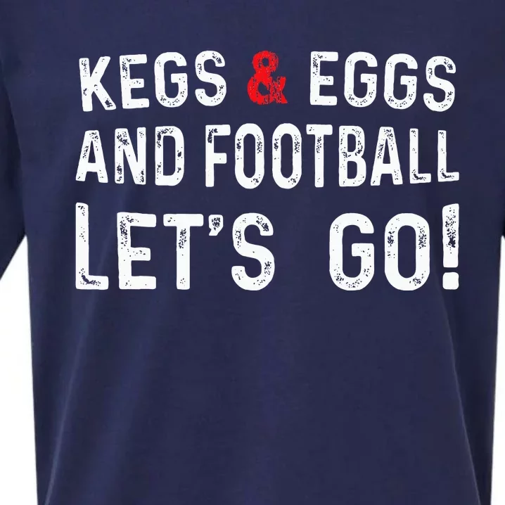 Kegs And Eggs And Football LetS Go Sueded Cloud Jersey T-Shirt