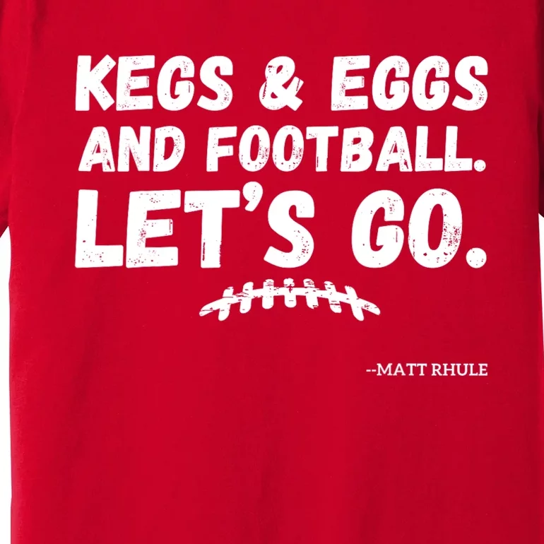 Kegs And Eggs And Football Cool Premium T-Shirt