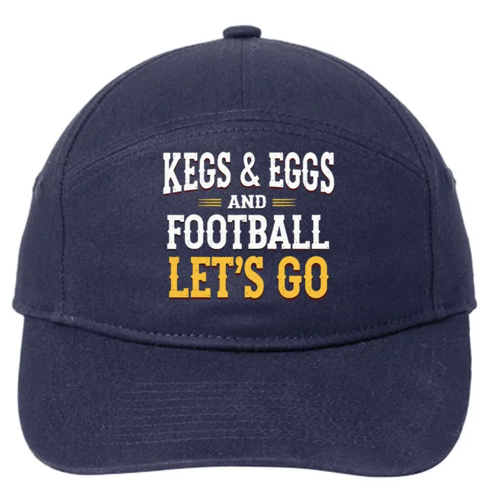 Kegs And Eggs And Football LetS Go 7-Panel Snapback Hat