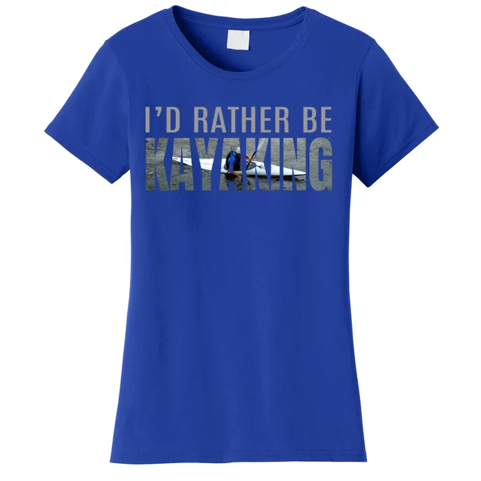 Kayak Accessories Equipt Cool Gift ID Rather Be Kayaking Women's T-Shirt