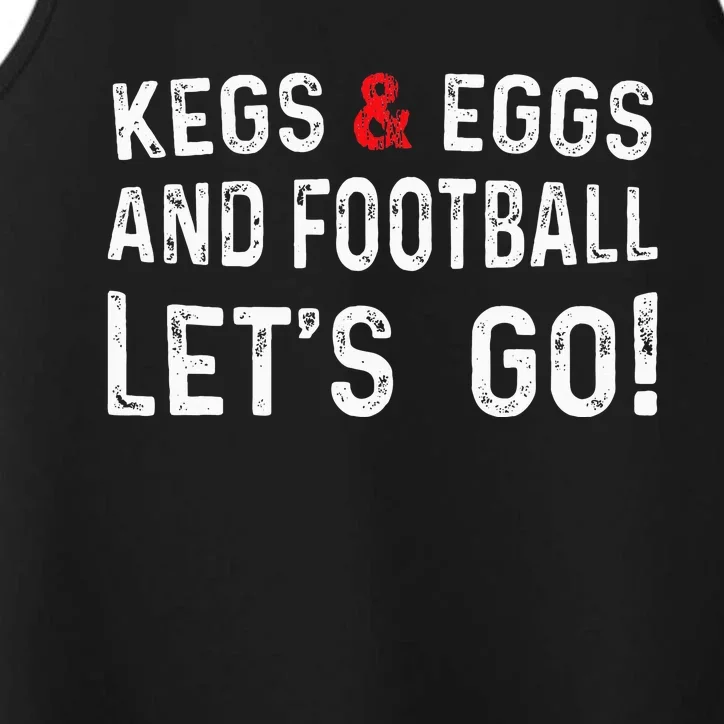 Kegs And Eggs And Football LetS Go Performance Tank