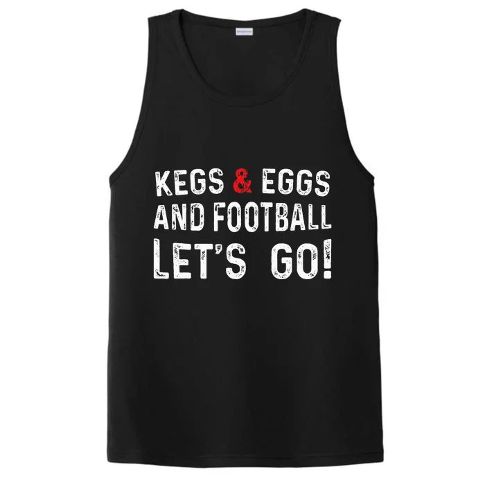 Kegs And Eggs And Football LetS Go Performance Tank