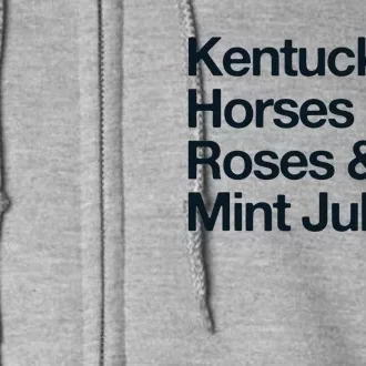 Kentucky And Horses And Roses And Mint Juleps Full Zip Hoodie