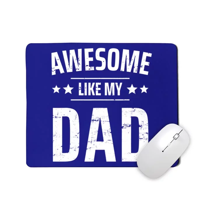 Kids Awesome Like My Dad Sayings Funny Ideas For Fathers Day Gift Mousepad