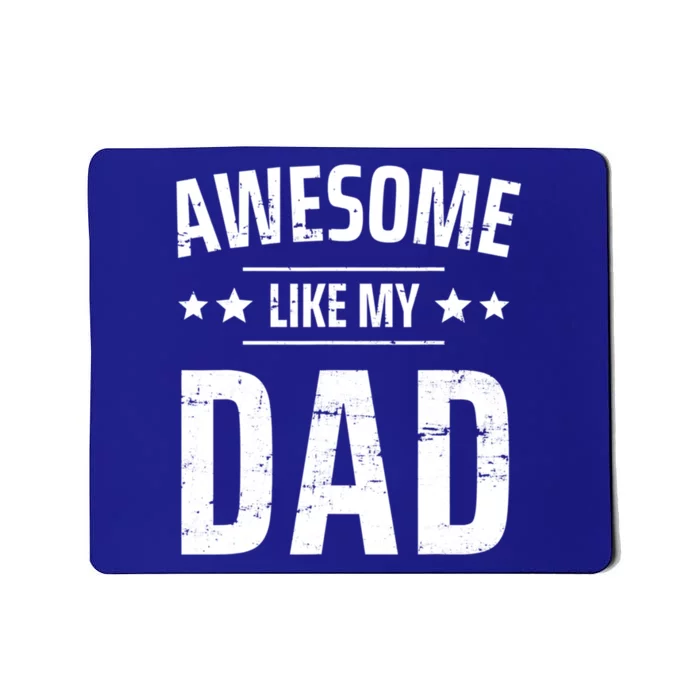 Kids Awesome Like My Dad Sayings Funny Ideas For Fathers Day Gift Mousepad