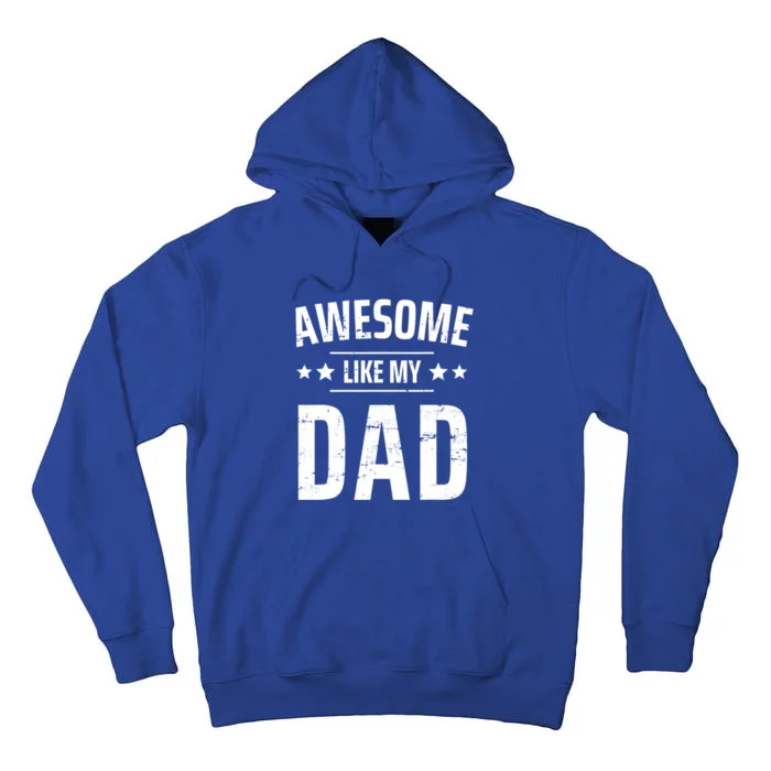 Kids Awesome Like My Dad Sayings Funny Ideas For Fathers Day Gift Tall Hoodie