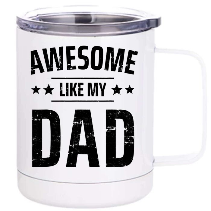 Kids Awesome Like My Dad Sayings Funny Ideas For Fathers Day Gift Front & Back 12oz Stainless Steel Tumbler Cup