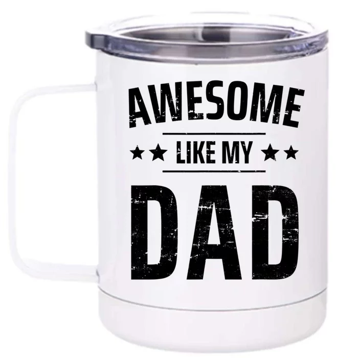 Kids Awesome Like My Dad Sayings Funny Ideas For Fathers Day Gift Front & Back 12oz Stainless Steel Tumbler Cup