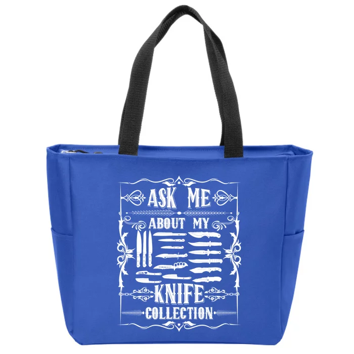 Knifeaholic Ask Me About My Knife Collection Knife Collector Great Gift Zip Tote Bag