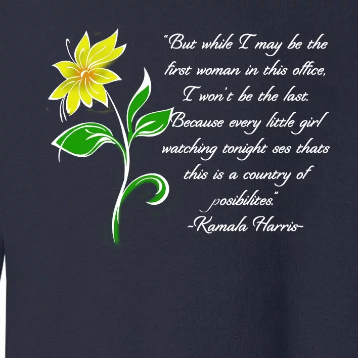 Kamala Harris Inspiring Quote Toddler Sweatshirt