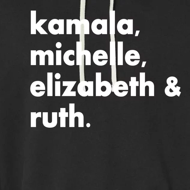 Kamala Michelle RBG Elizabeth Ruth Garment-Dyed Fleece Hoodie