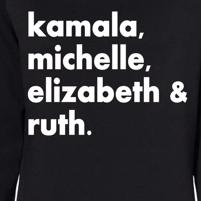 Kamala Michelle RBG Elizabeth Ruth Womens California Wash Sweatshirt